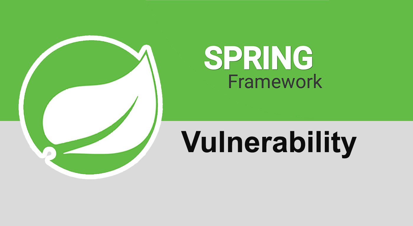 Vulnerability in Spring Java framework called Spring4Shell