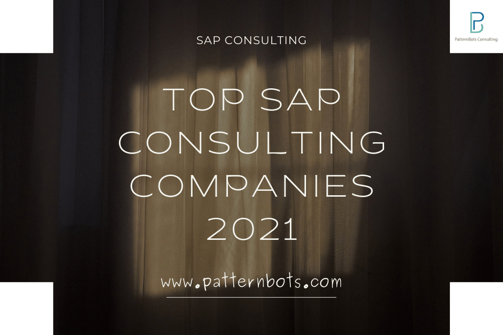 Top SAP Consulting Companies 2021 Market Overview PatternBots