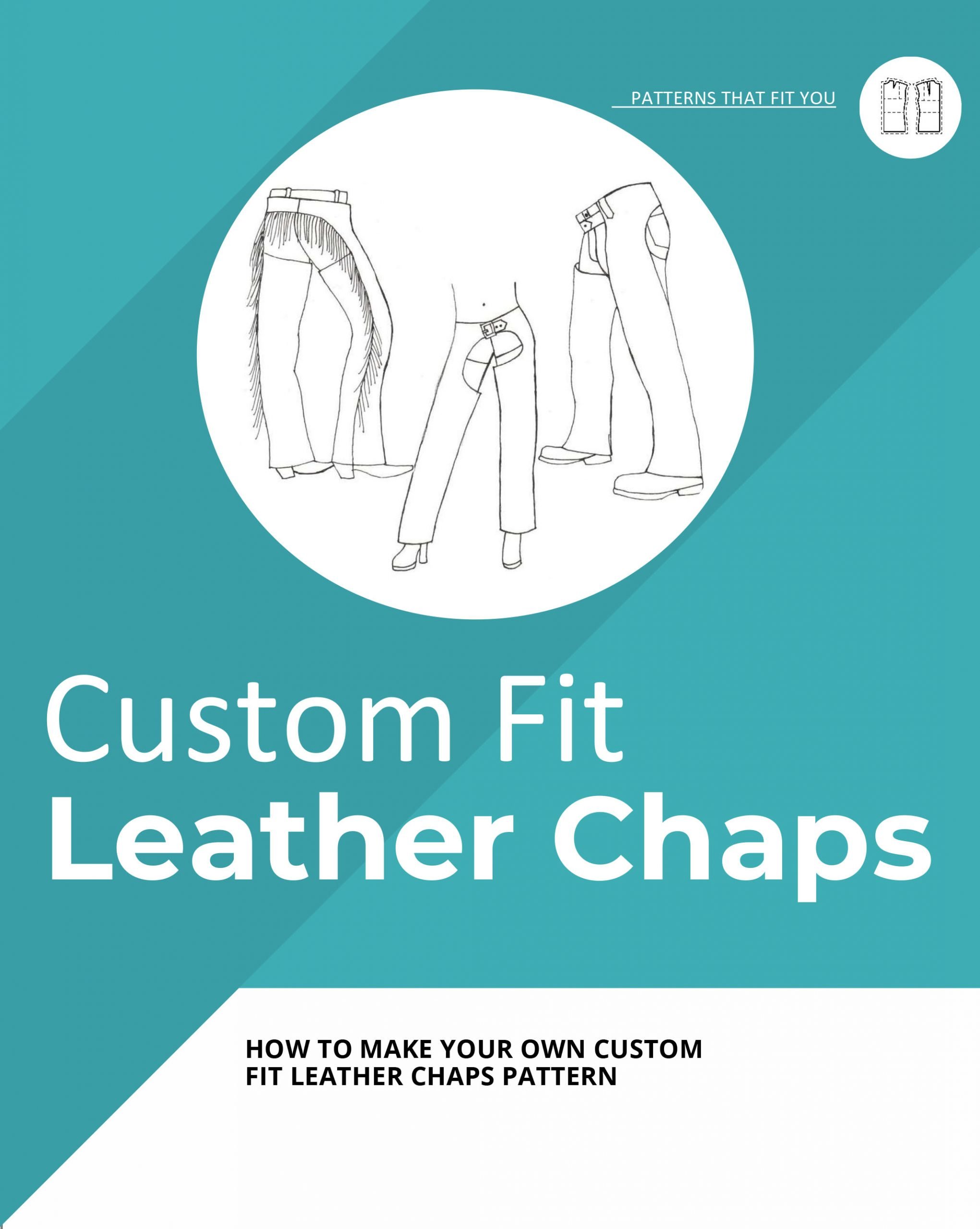 Custom Fit Leather Chaps Pattern Instructions