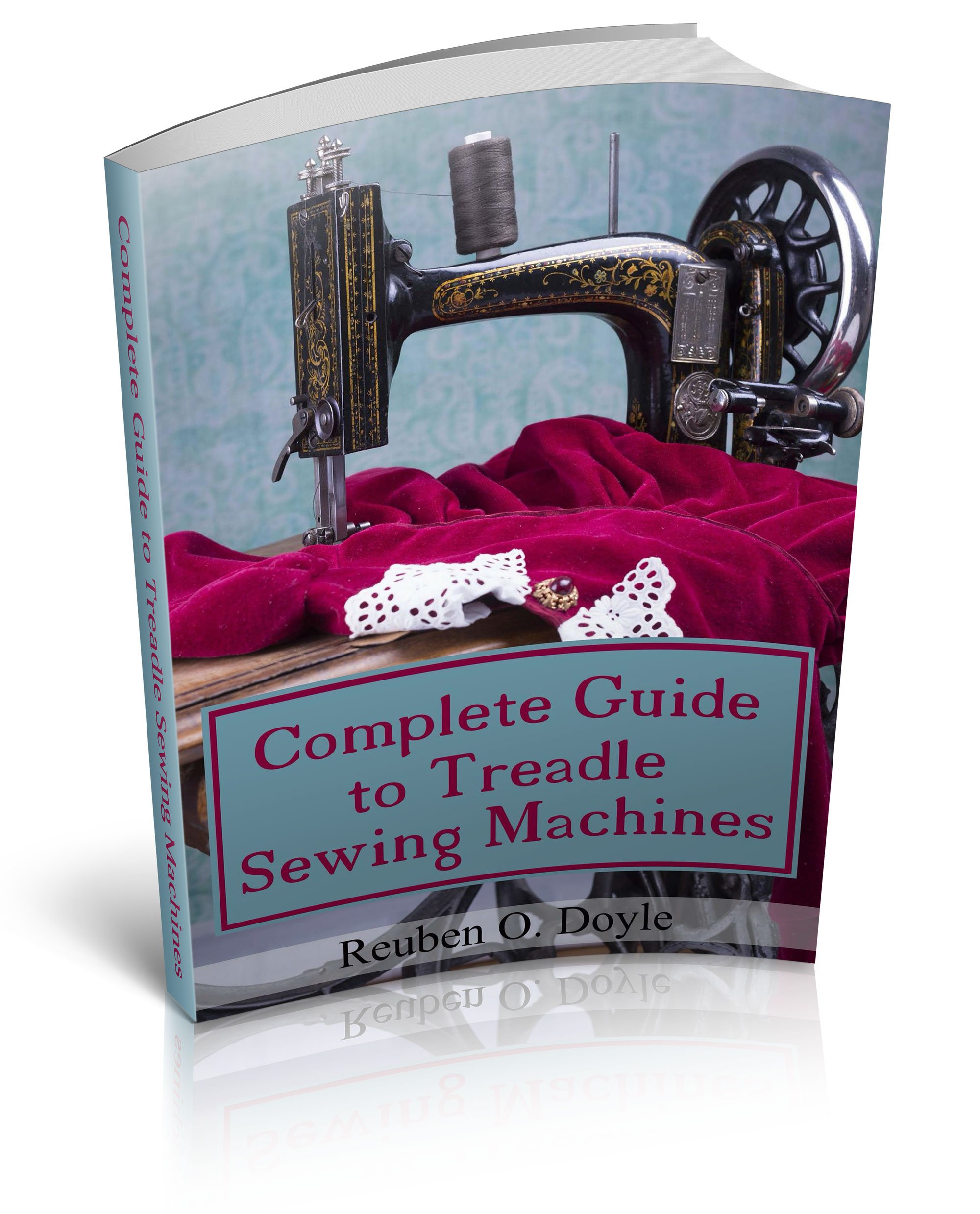 Complete Guide To Treadle Sewing Machines Book