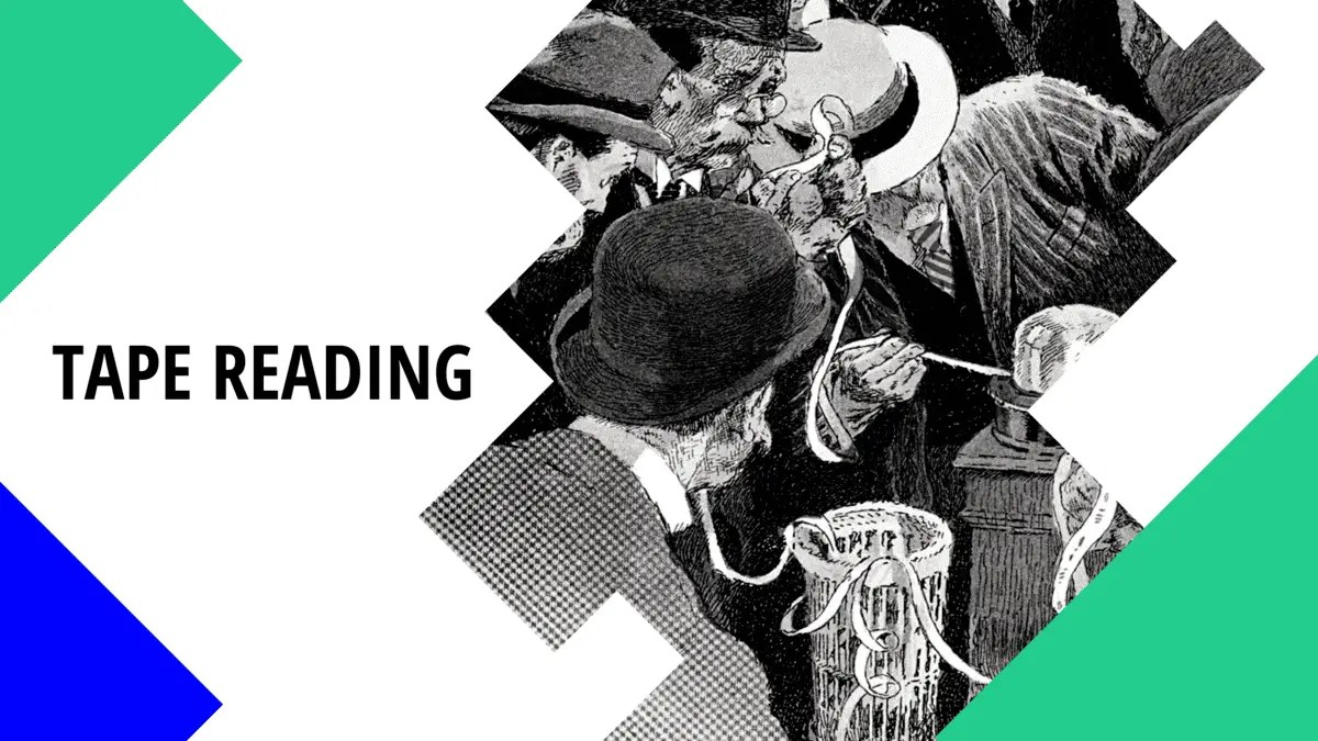 Tape Reading What is it? How to Best Profit from it? PatternsWizard