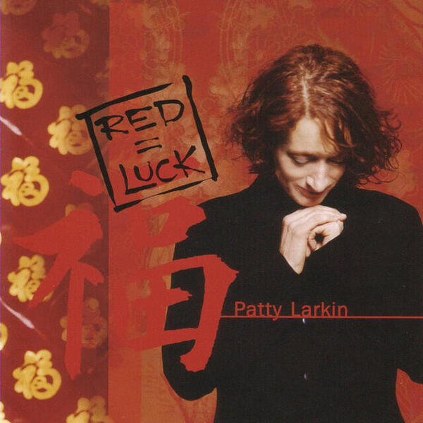 Red = Luck released 2003 Vanguard Records Patty Larkin