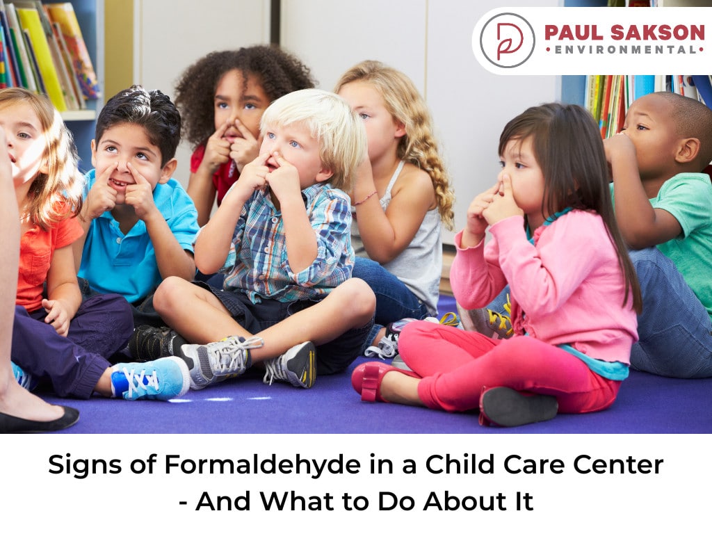 Signs of Formaldehyde in a Child Care Center And What to Do About It