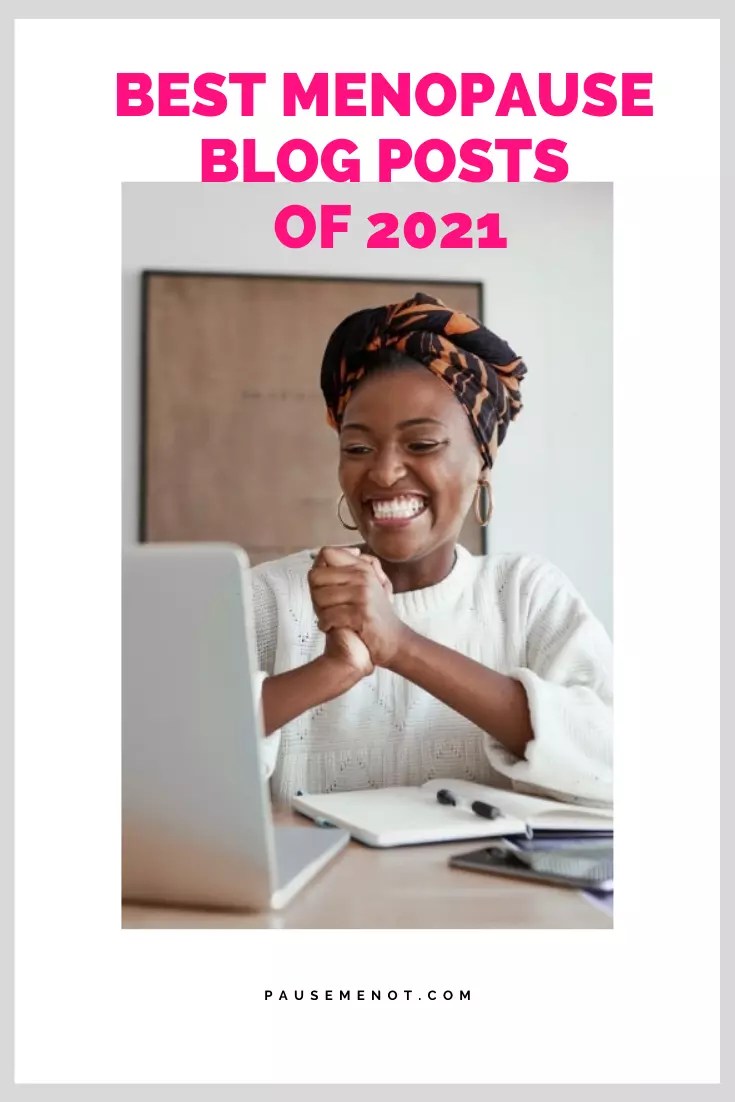 The 10 Best Menopause Blog Posts of 2021 PauseMeNot