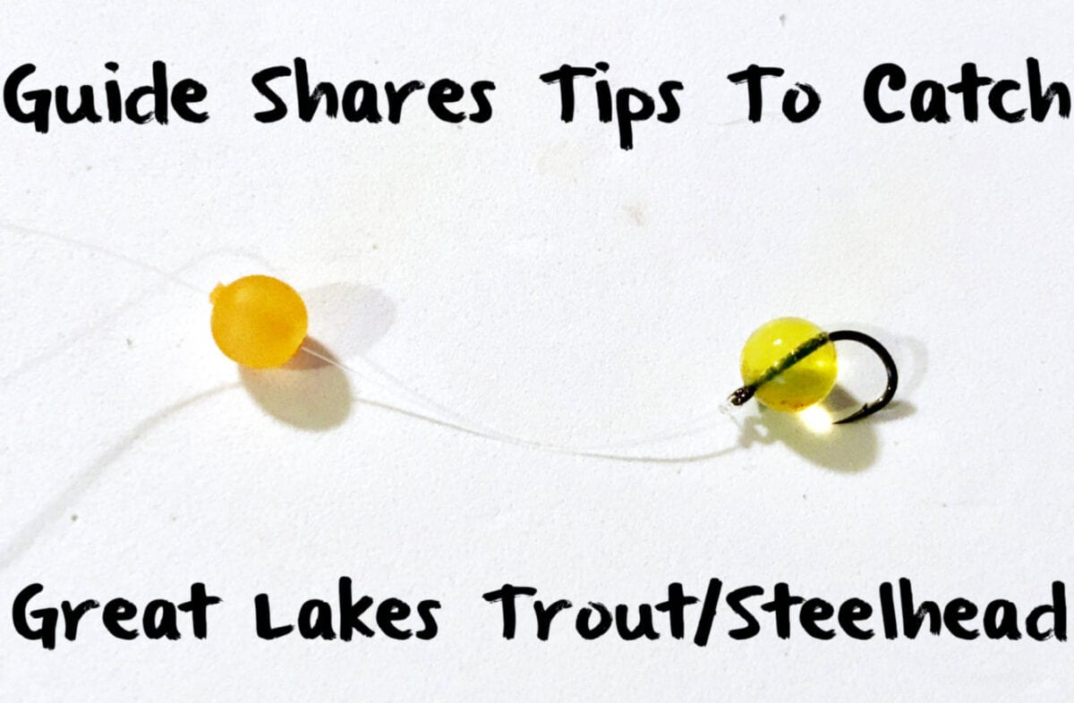 Guide Shares Tips To Catch Great Lakes Trout/Steelhead Pautzke Bait Co