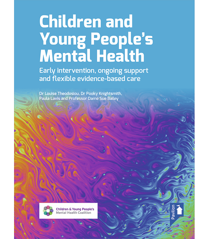 Children and Young People’s Mental Health Pavilion Publishing