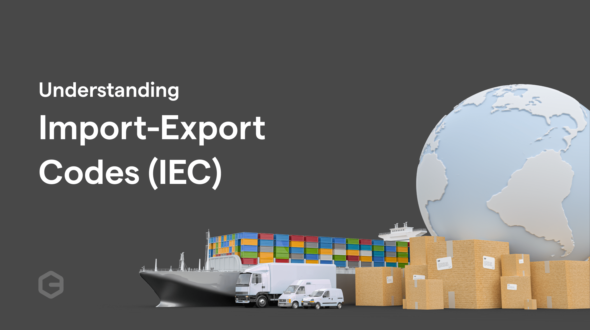 Understanding ImportExport Codes (IEC) for Indian Importers and Exporters