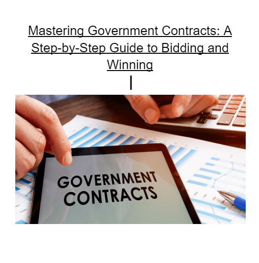 Mastering Government Contracts A StepbyStep Guide to Bidding and