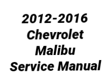 2012 2013 2014 2015 2016 Chevrolet Malibu Service Repair Manual - Payhip