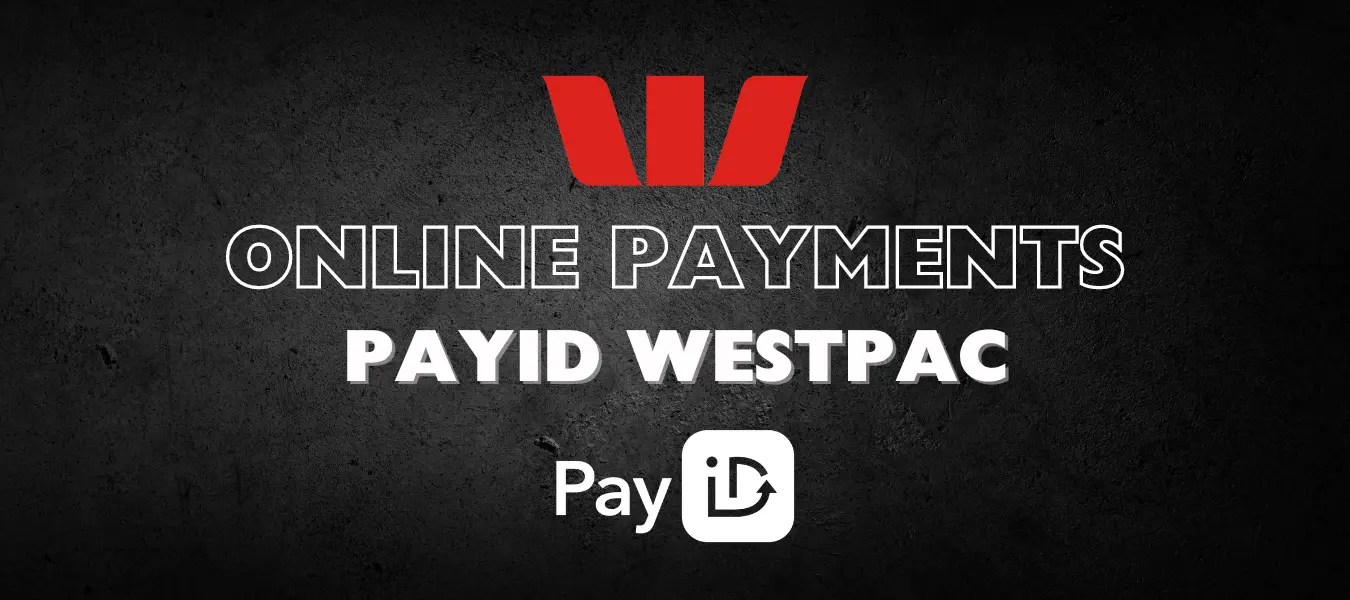 How to Set up PayID with WestPac?