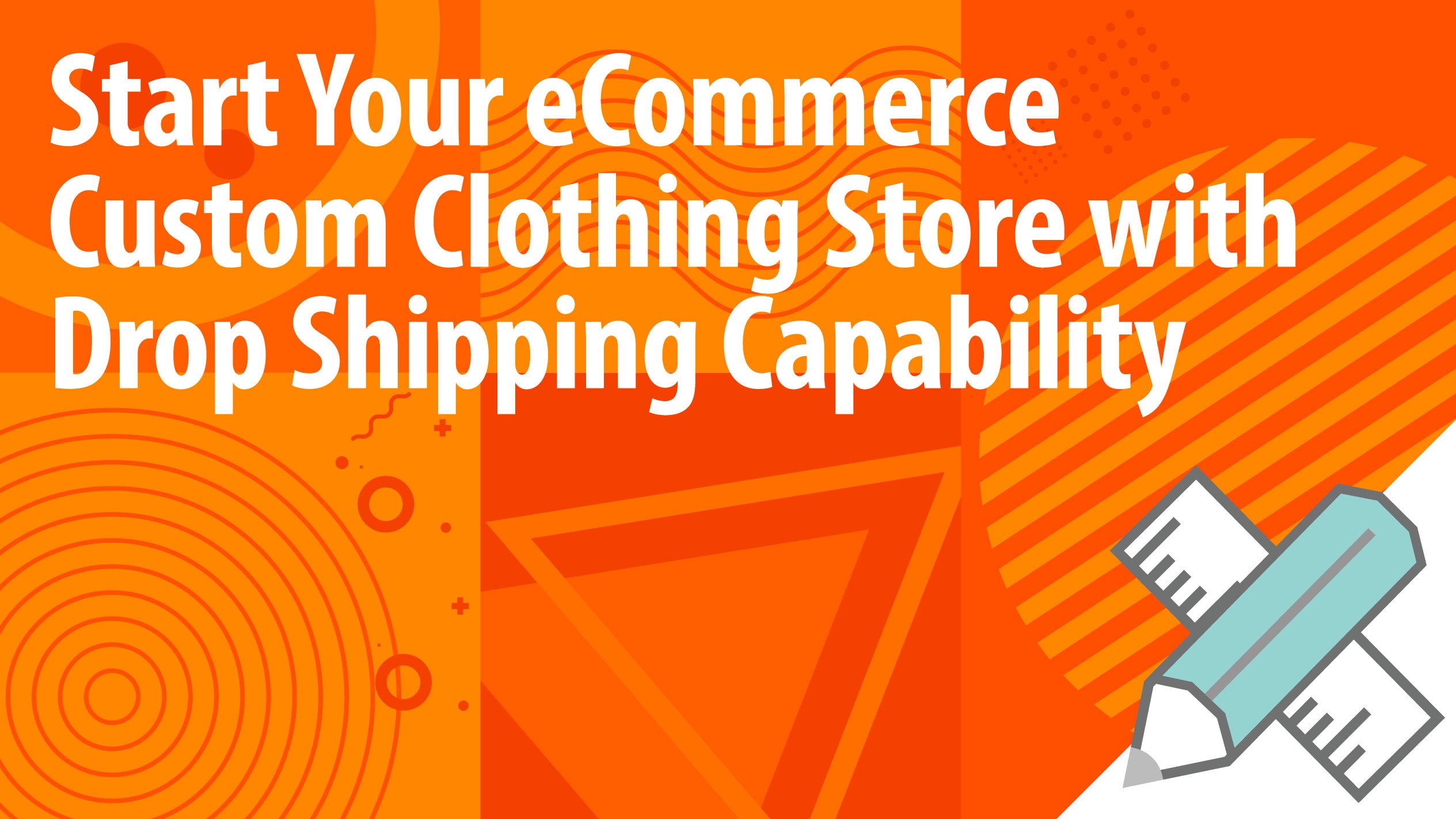 Your Custom Clothing Store with Drop Shipping Capability