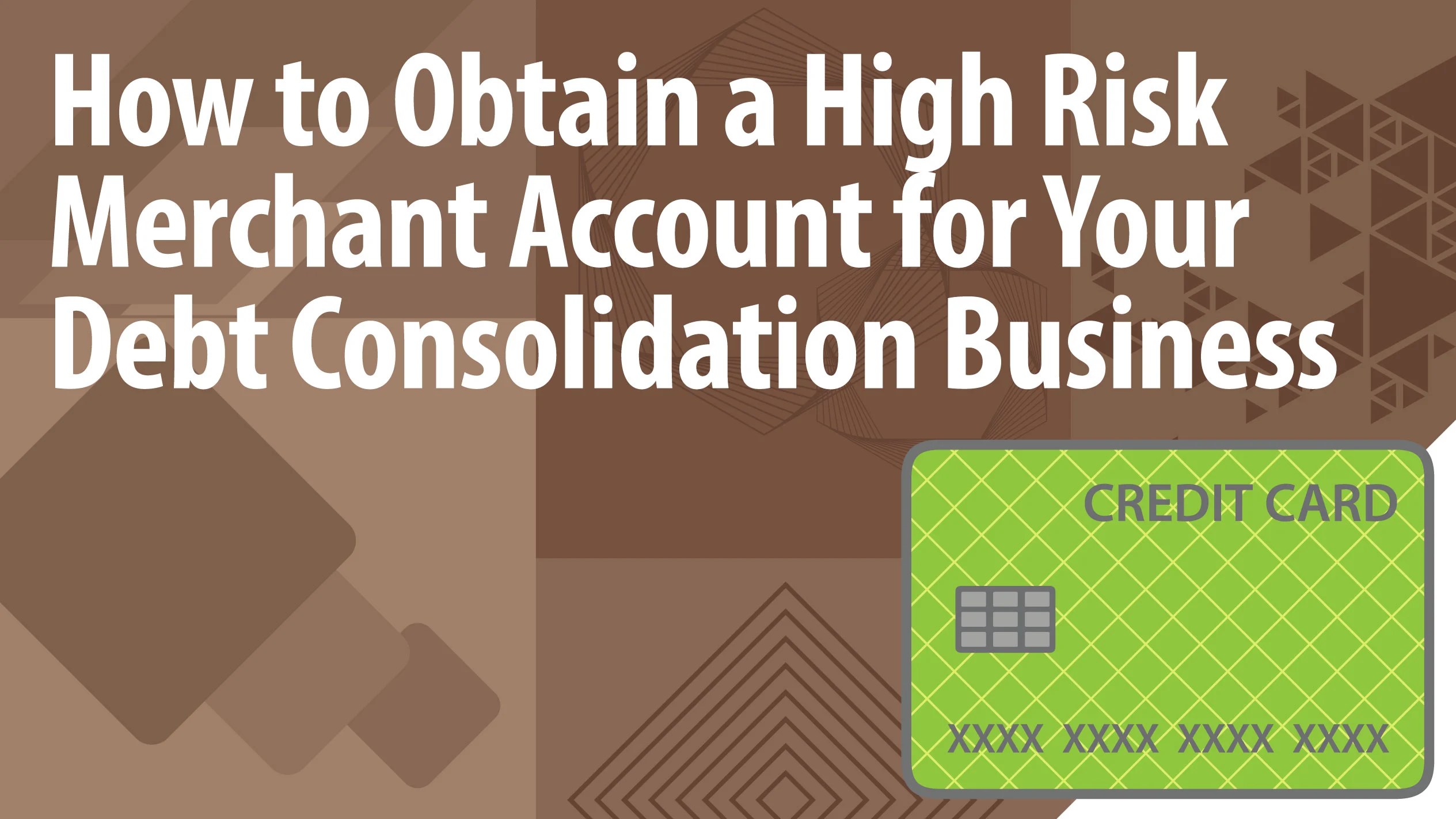 Obtain a Merchant Account for Your Debt Consolidation Business