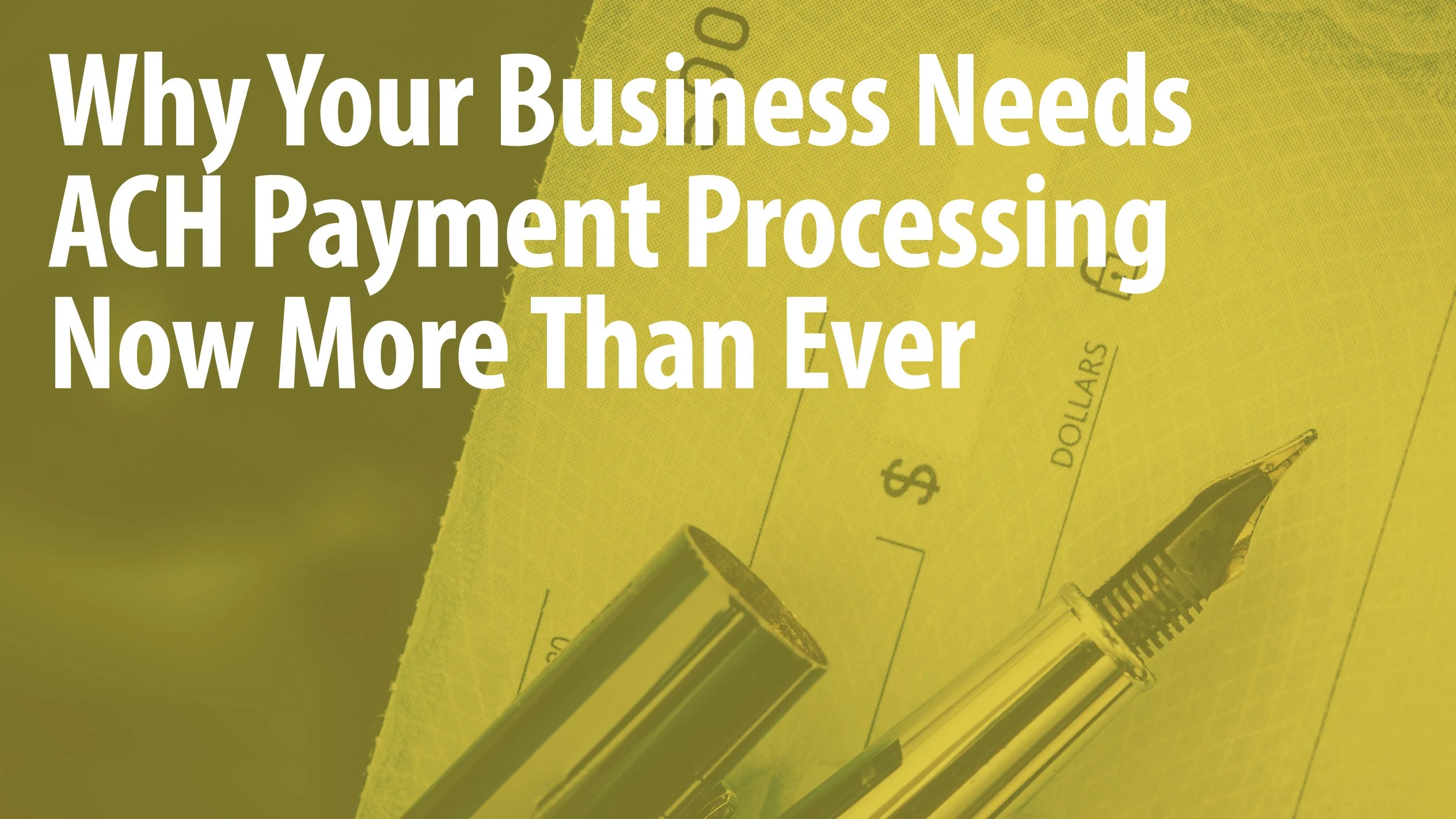 Why Businesses Needs ACH Payment Processing Now More Than Ever