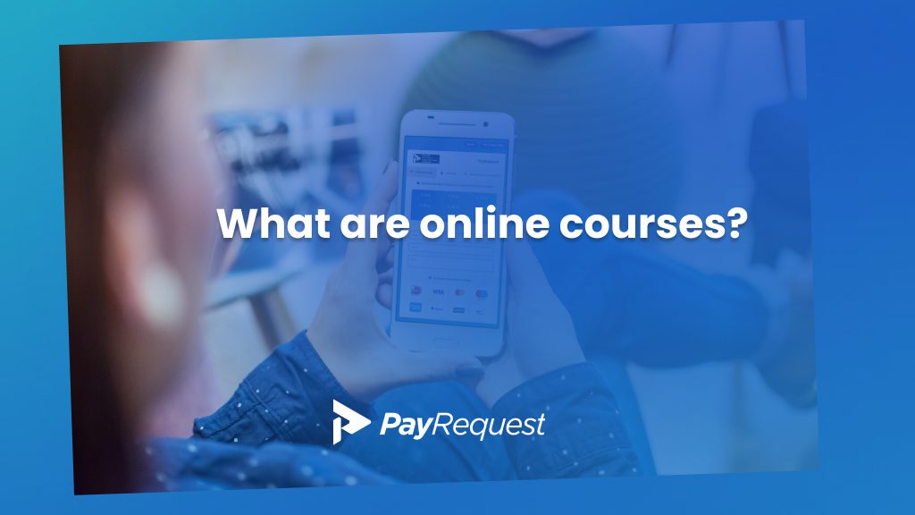 What are online courses? PayRequest