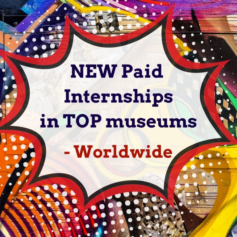 New PAID Internships at TOP Museums Worldwide New paid internships 2024