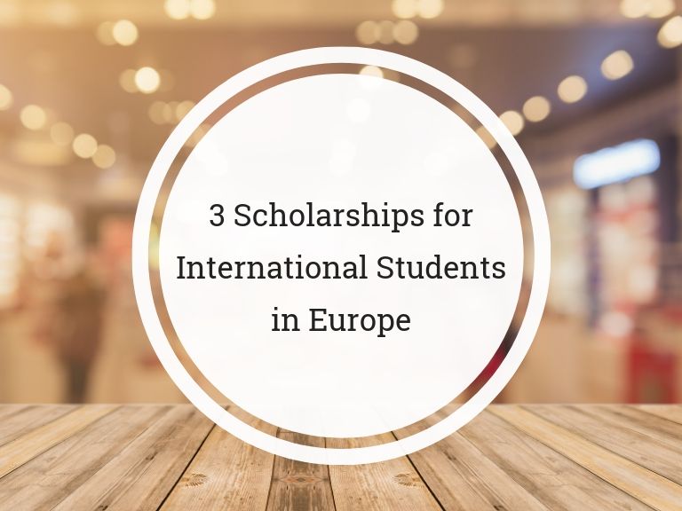 3 Scholarships for International Students in Europe New paid