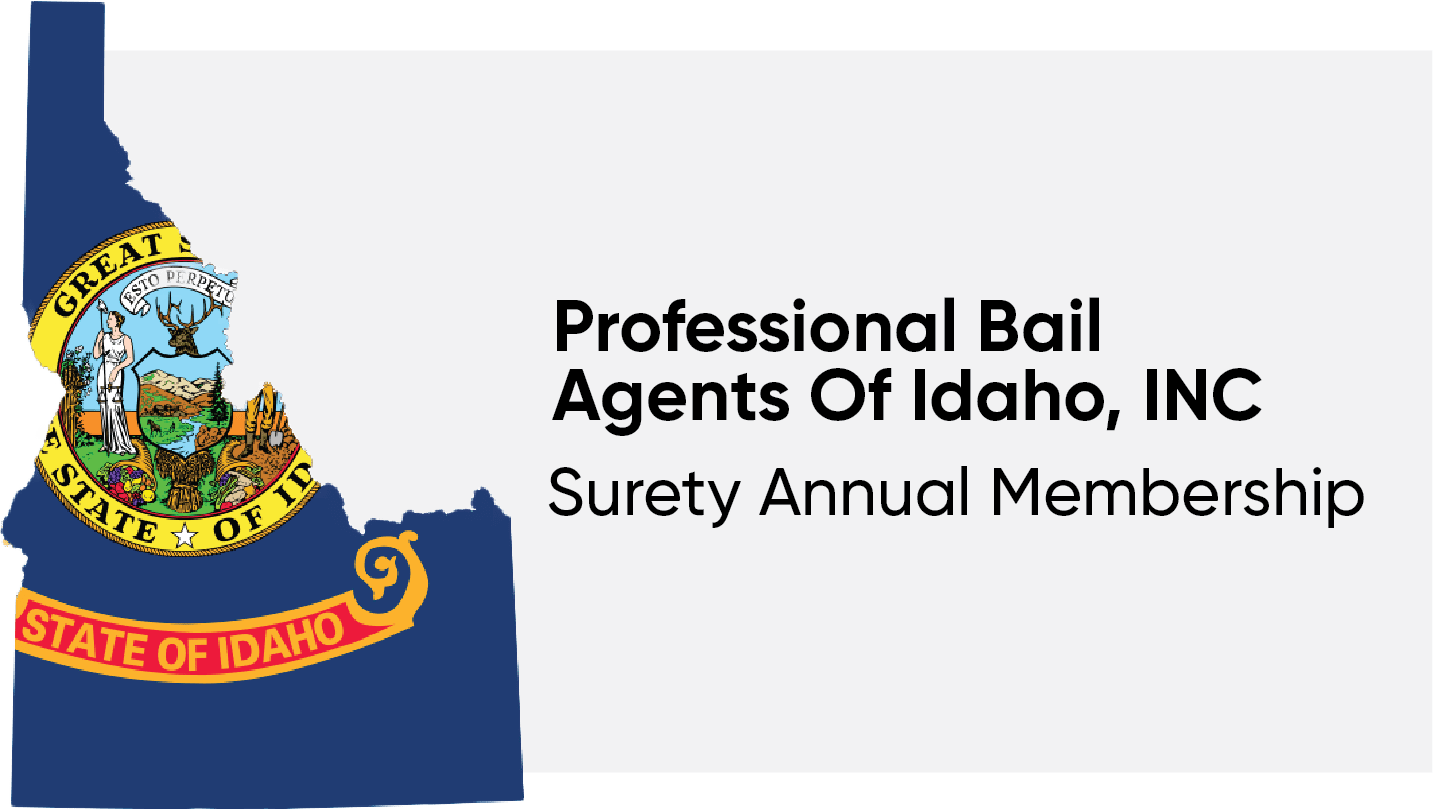 Surety Membership PROFESSIONAL BAIL AGENTS OF IDAHO, INC