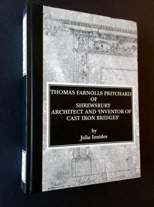 Thomas Farnolls Pritchard of Shrewsbury Architect and 'Inventor of Cast Iron Bridges' Books PBFA