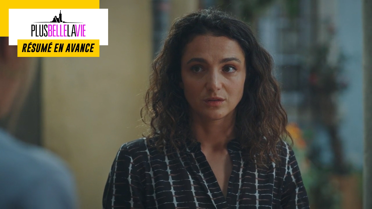 Plus belle la vie en avance résumé de l'épisode du mardi 23 août 2022