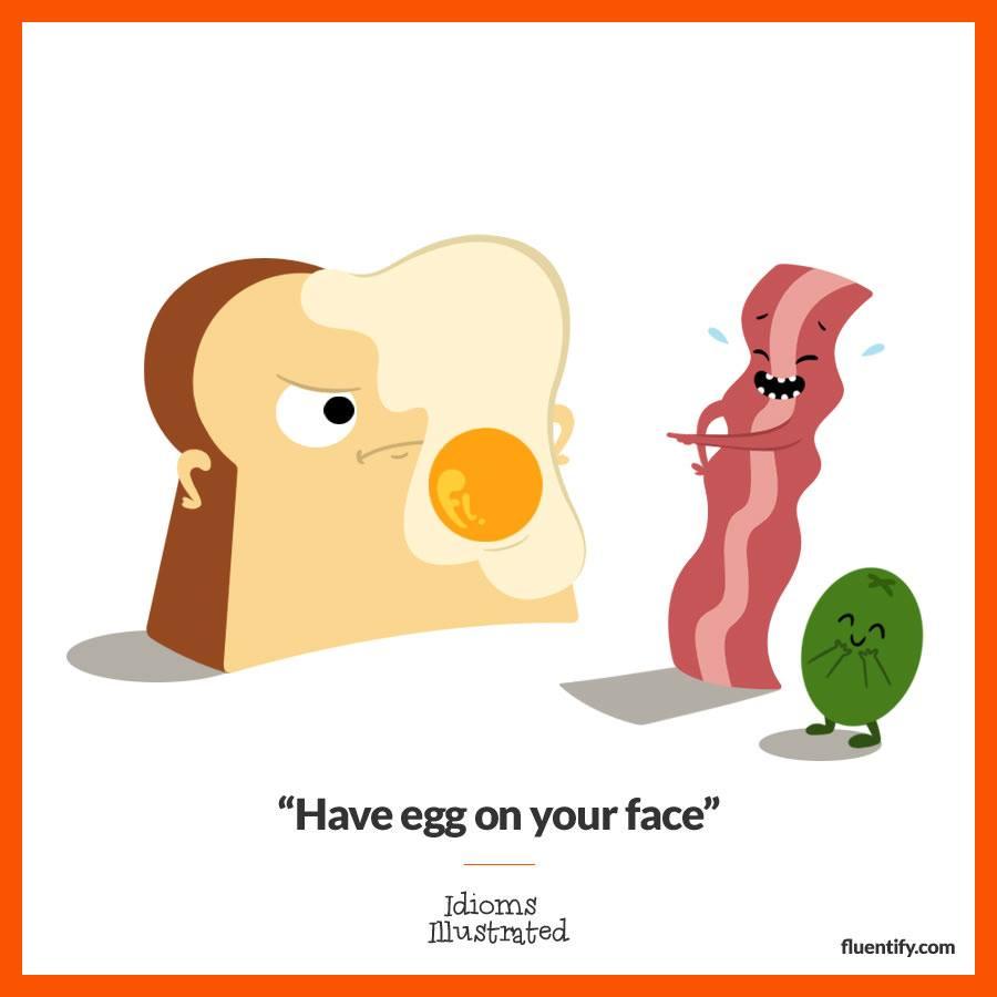 Fluentify on Twitter ""Have an egg on one's face" means to be