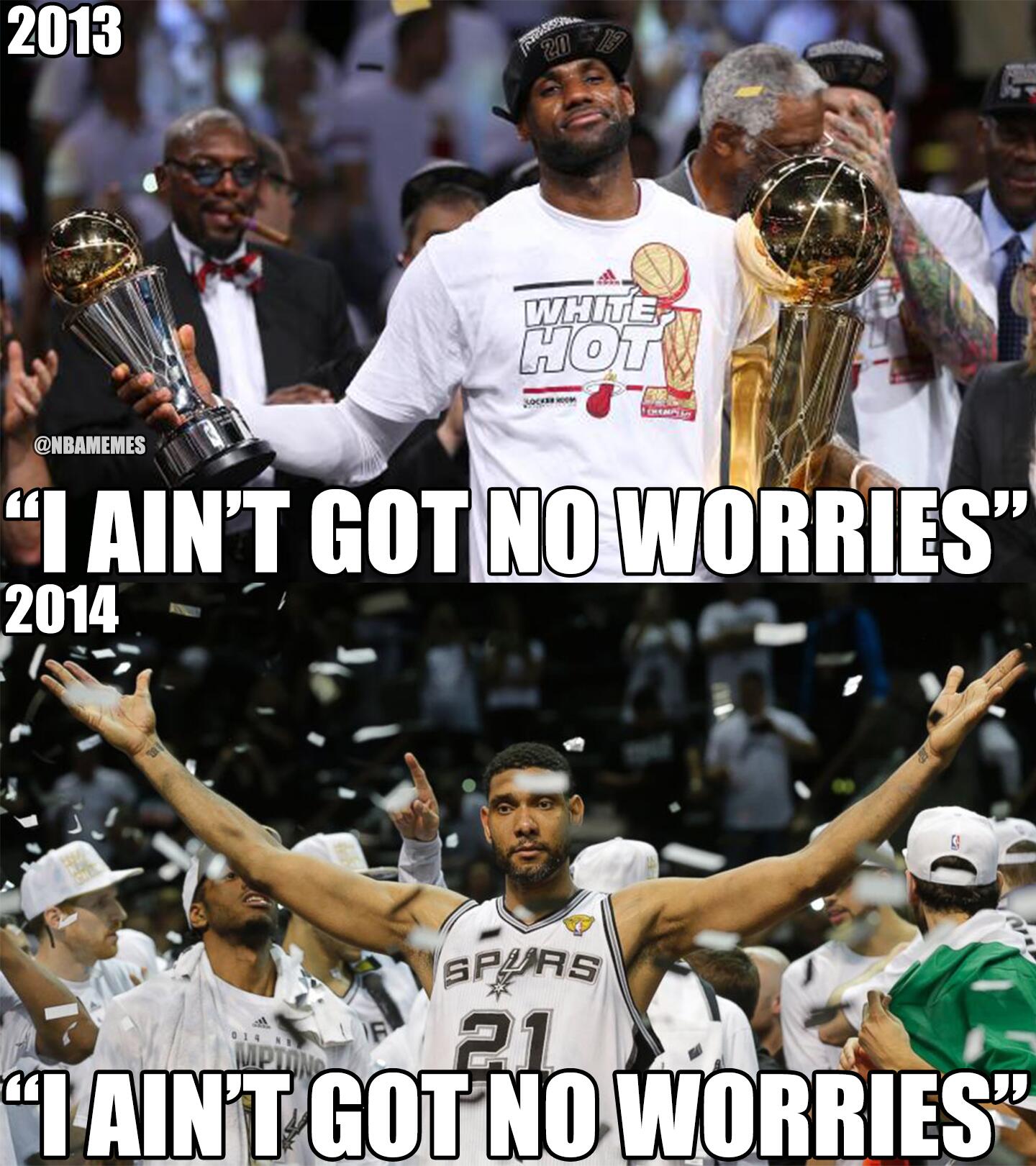 NBA Memes on Twitter "NBA Finals 2013 vs. 2014 "I Ain't Got No Worries