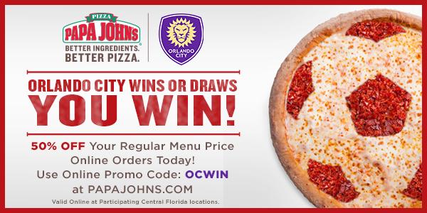 Papa Johns 50 off today due to OC soccer win orlando