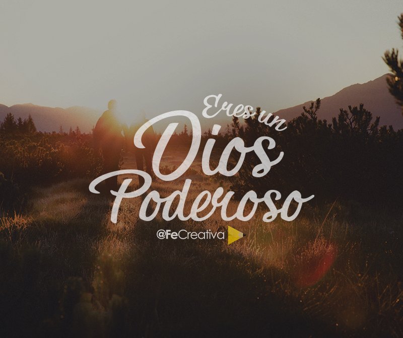 Fe Creativa on Twitter "Eres un Dios Poderoso. 