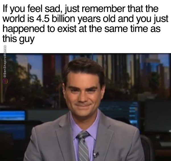 Ben Shapiro Memes on Twitter "benshapiro cheerup dontworrybehappy 