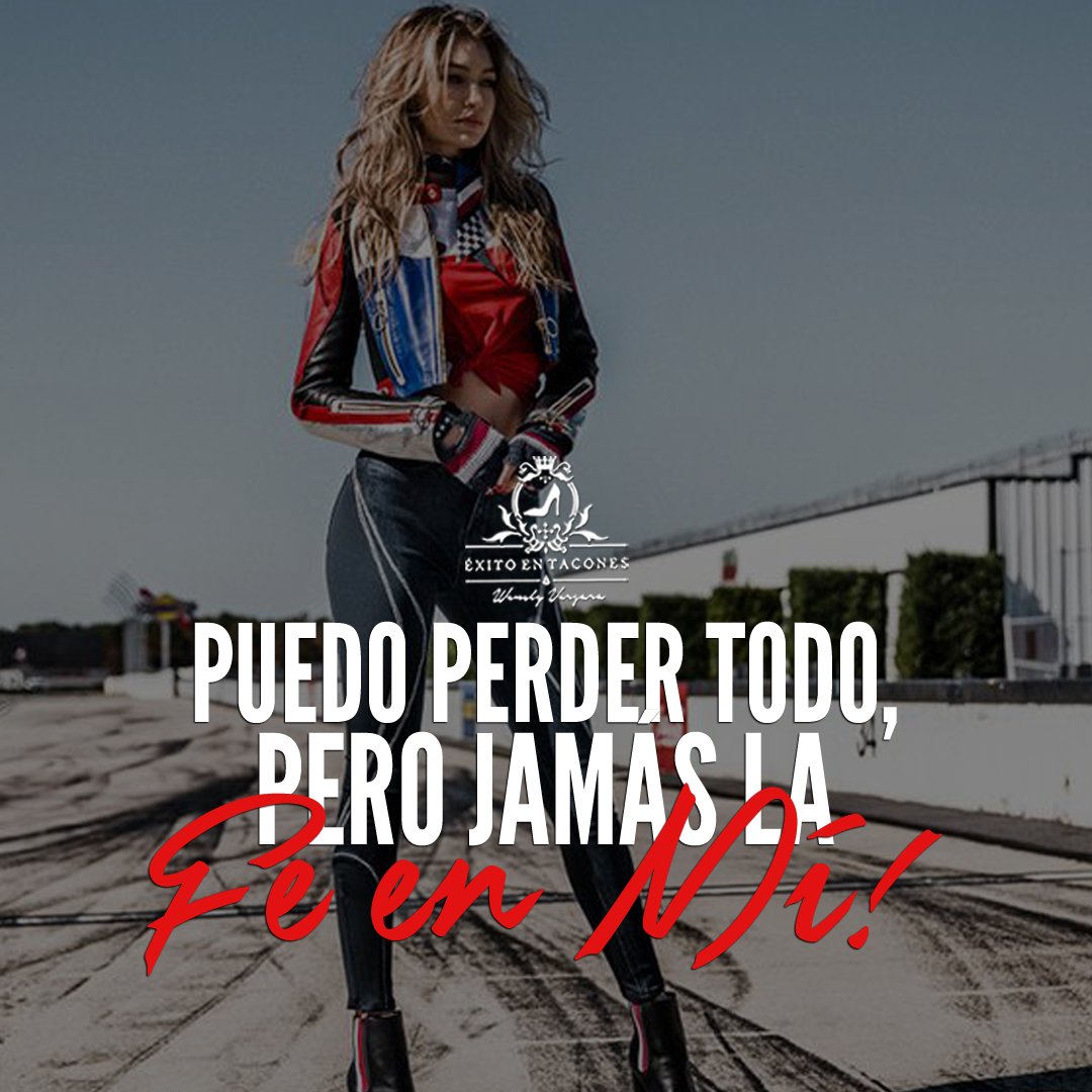 ÉXITO EN TACONES on Twitter "Cree en ti con tanta FUERZA, que nadie
