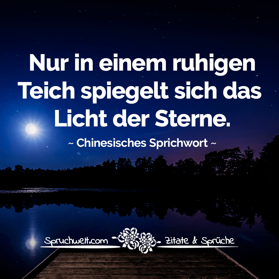 Spruchwelt ~ Zitate & Sprüche On Twitter: "Nur In Einem Ruhigen Teich Spiegelt Sich Das Licht Der Sterne - Chinesisches Sprichwort Über Achtsamkeit #Sprichwort #Spruch #Sprüche #Zitat #Zitate #Deutsch # Achtsamkeit #Chinesisch Https://T.co/Mikxbu3I0U 960_x_960_png