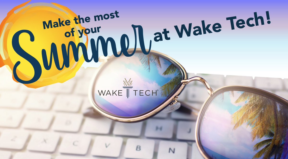 Wake Tech Summer 2022 Wake Tech On Twitter: "Get Finished Faster! A Class At #Waketech This Summer Can Move You Closer To Your Degree. Our Second 8-Week Session Begins May 31 And Our Second 5-Week Session