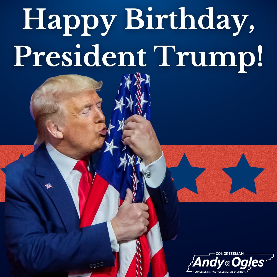 Rep. Andy Ogles on Twitter "Happy Birthday, President Trump!"