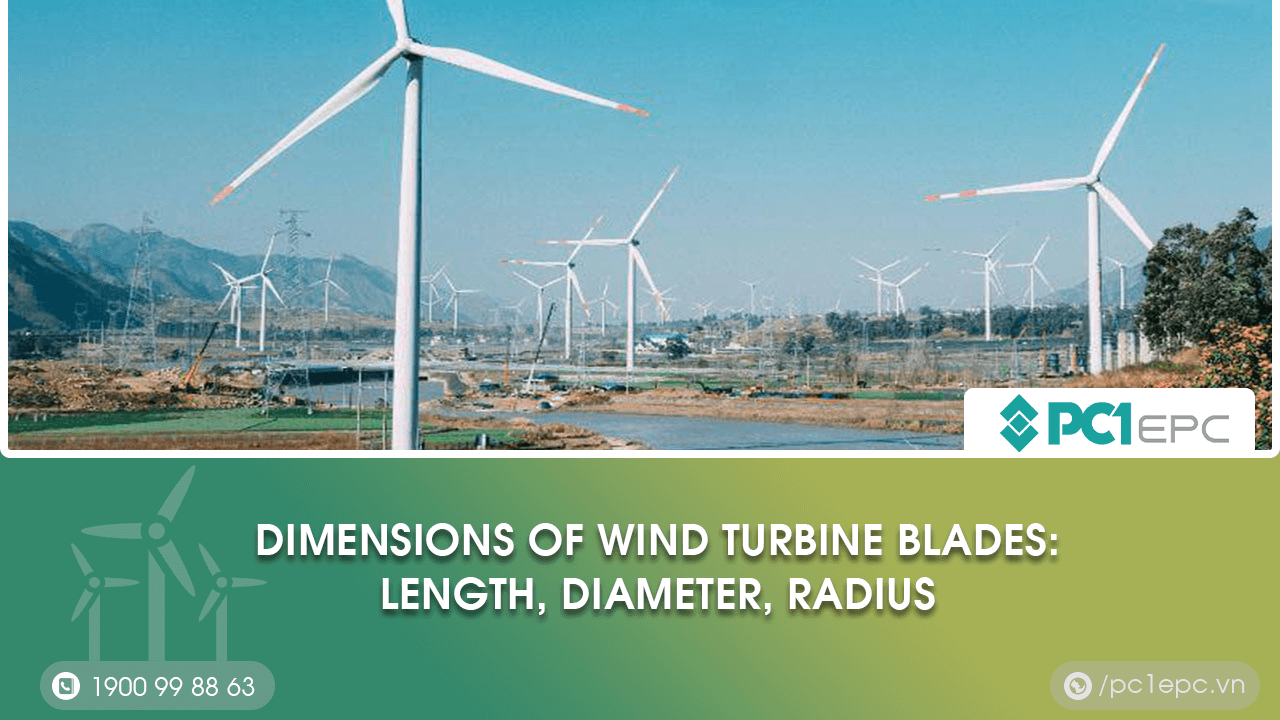 Dimensions of wind turbine blades length, diameter, radius PC1 EPC