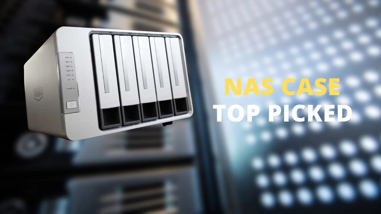 Best NAS Cases for Easy Expansion Our Top Picks