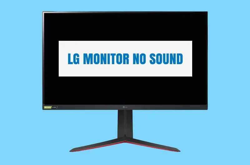Why Does My LG Monitor Have No Sound Things I Did to Fix It!