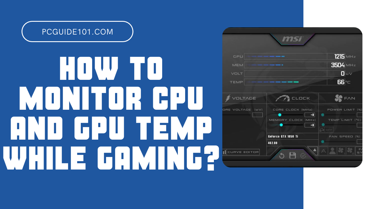 How to Monitor CPU and GPU Temp While Gaming? PC Guide 101