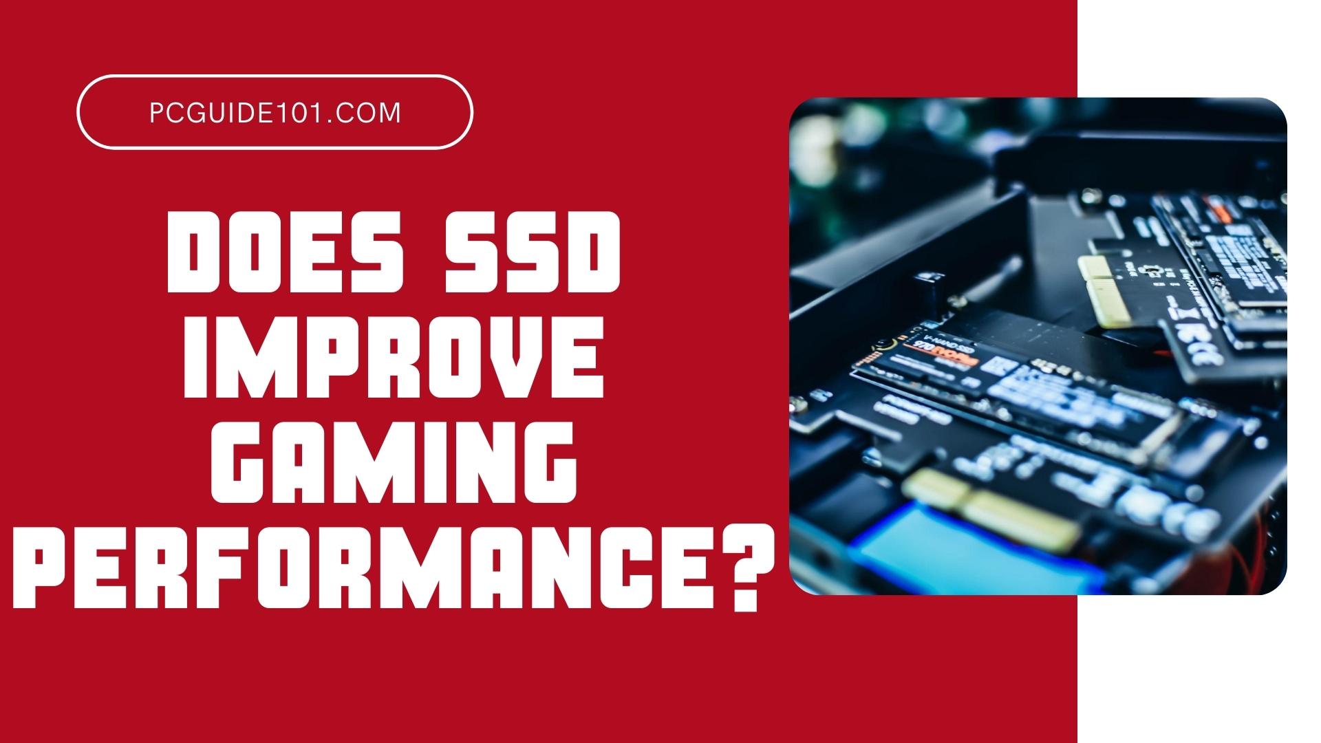 Does SSD Improve Gaming Performance? (SSD vs HDD [2023])
