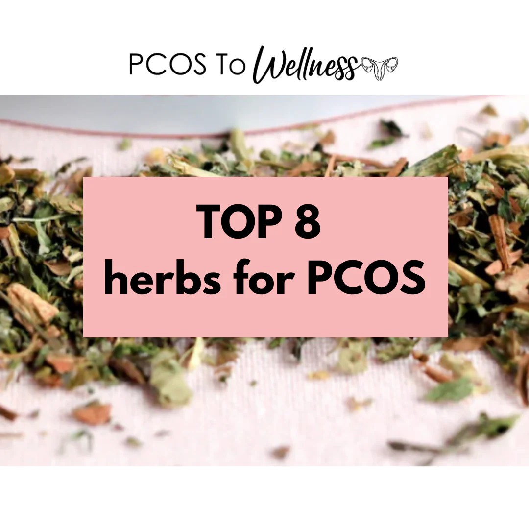 TOP 8 herbs for PCOS and Hormone Balance PCOS To Wellness