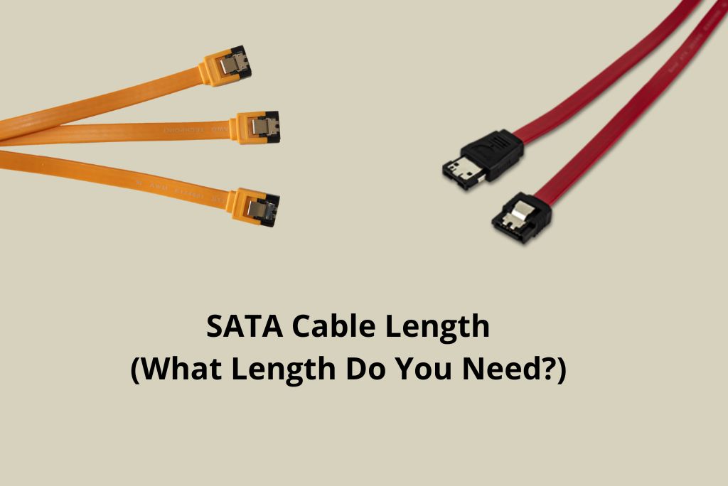 SATA Cables Length (Why It Matter & What Length You Need?) PCPartsGeek