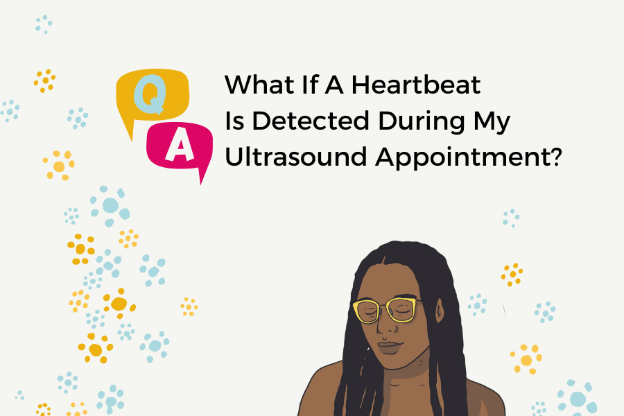 What if a Heartbeat is Detected During My Ultrasound Appointment?