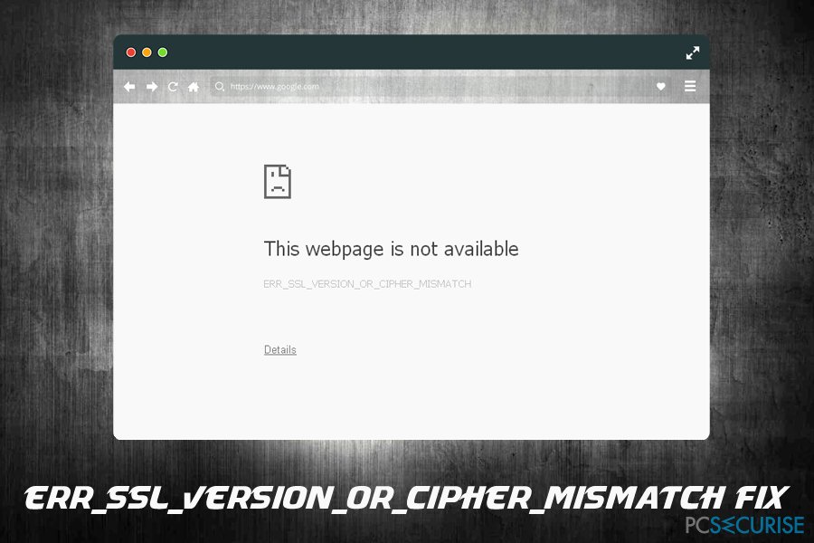 Comment corriger l'Erreur ERR_SSL_VERSION_OR_CIPHER_MISMATCH