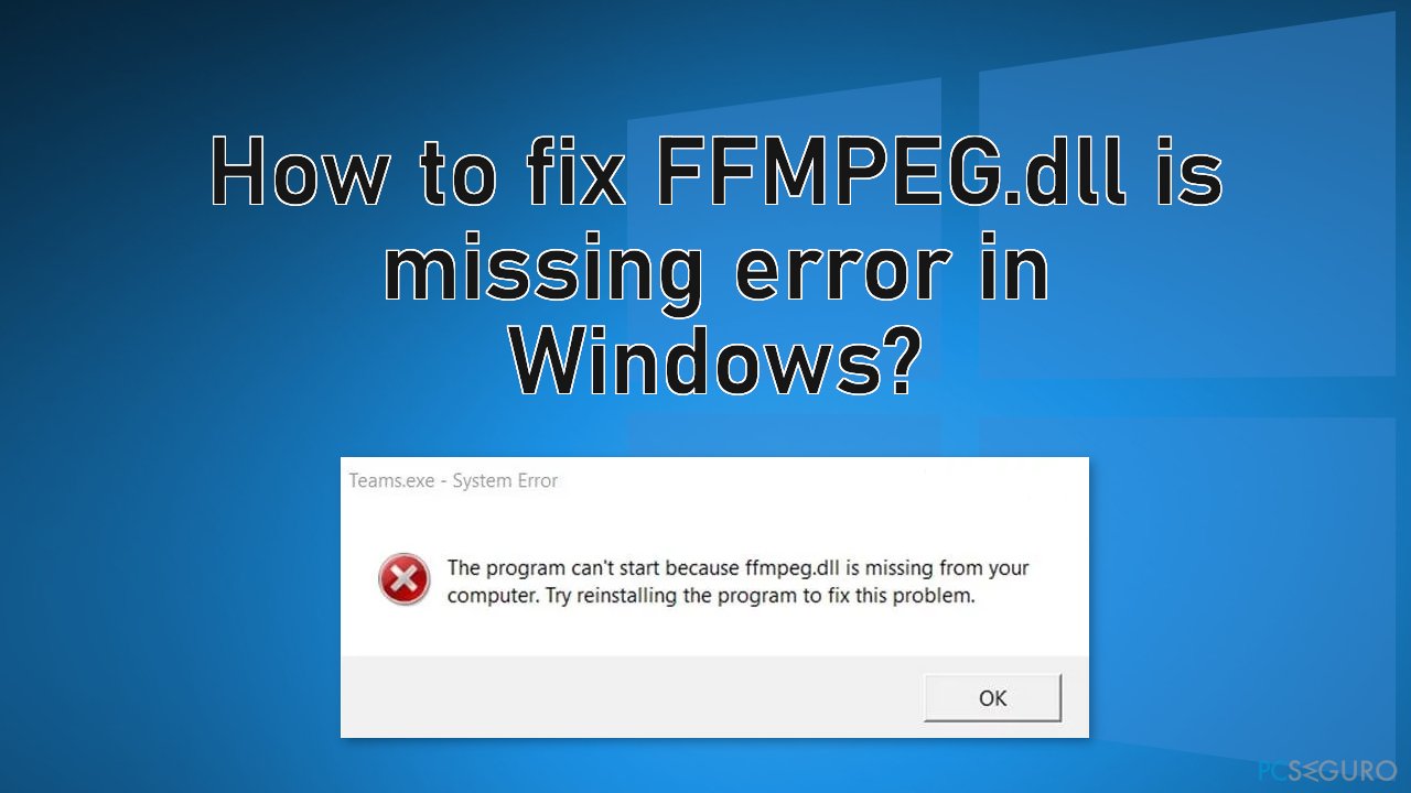 ¿Cómo solucionar el error falta FFMPEG.dll en Windows?