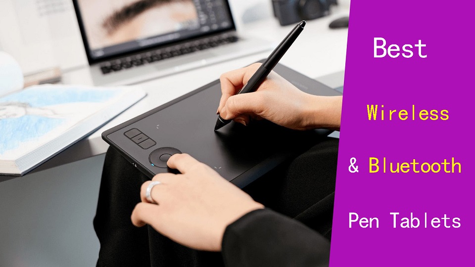 Best Wireless and Bluetooth Drawing Pen Tablets