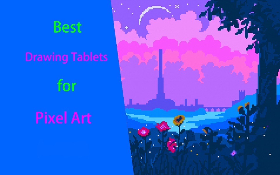6 Best Drawing Tablets for Pixel Art pctechtest