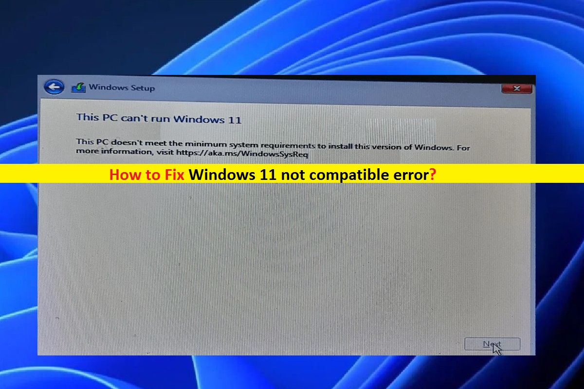 Not compatible with windows 11. Microsoft Community