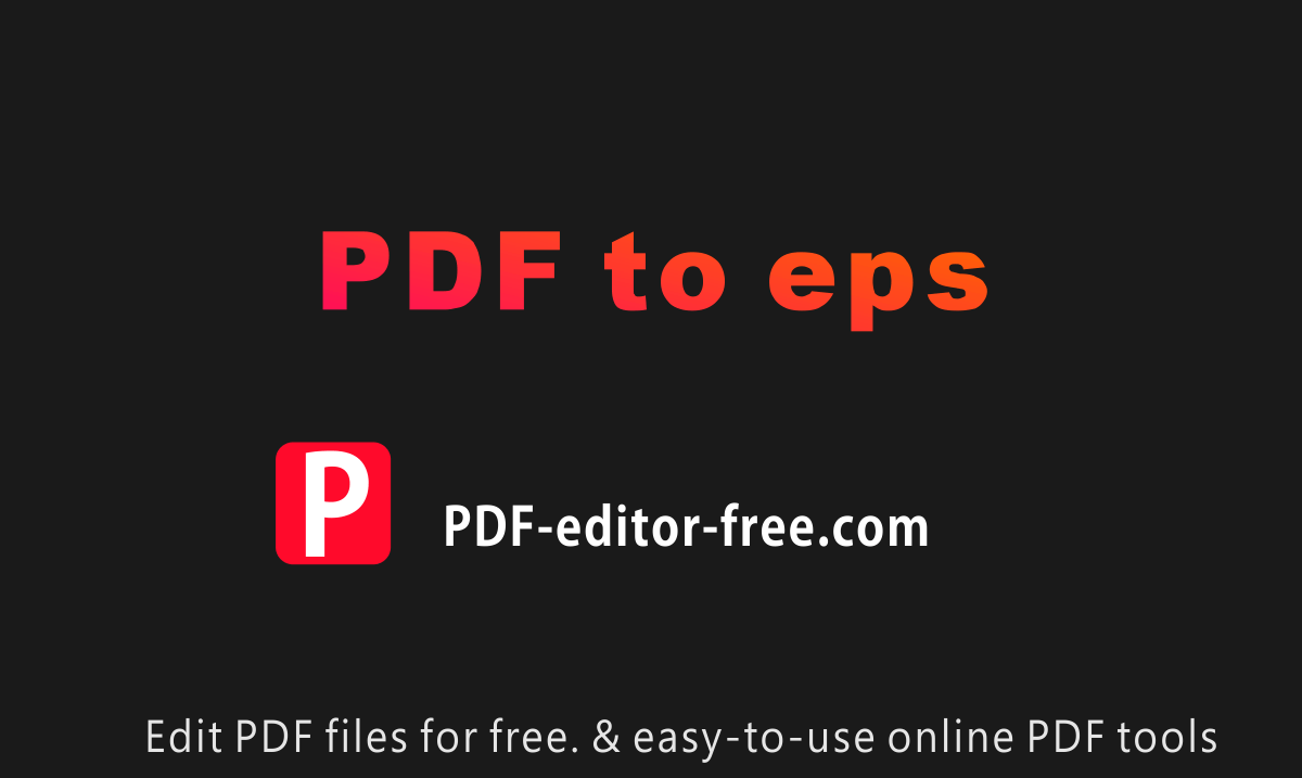 PDF to EPS Convert PDF to EPS Online.