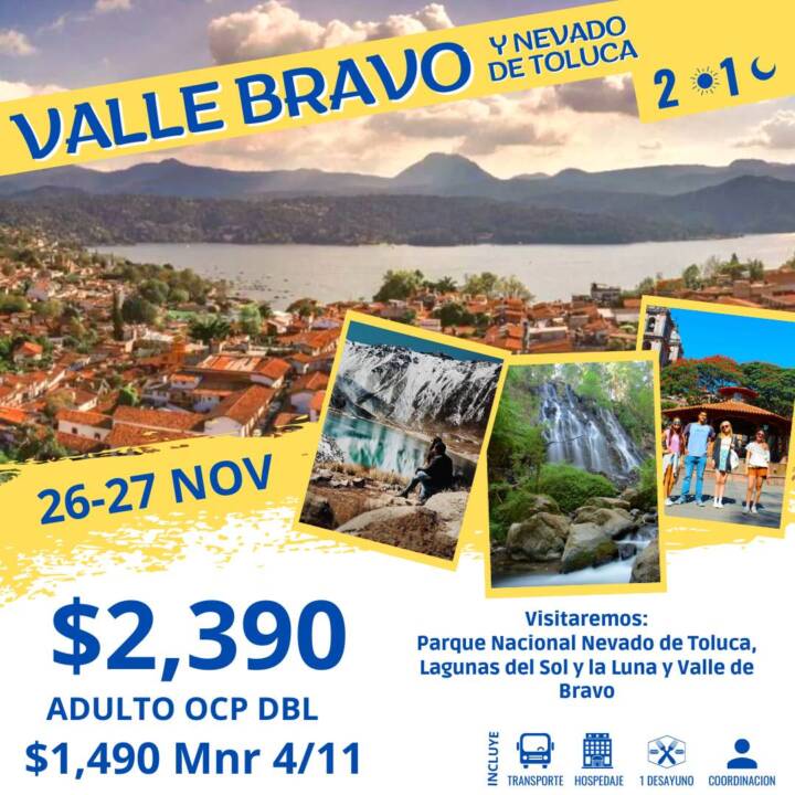 ¡VALLE DE BRAVO Y NEVADO 2627 NOV! Viajes PDV