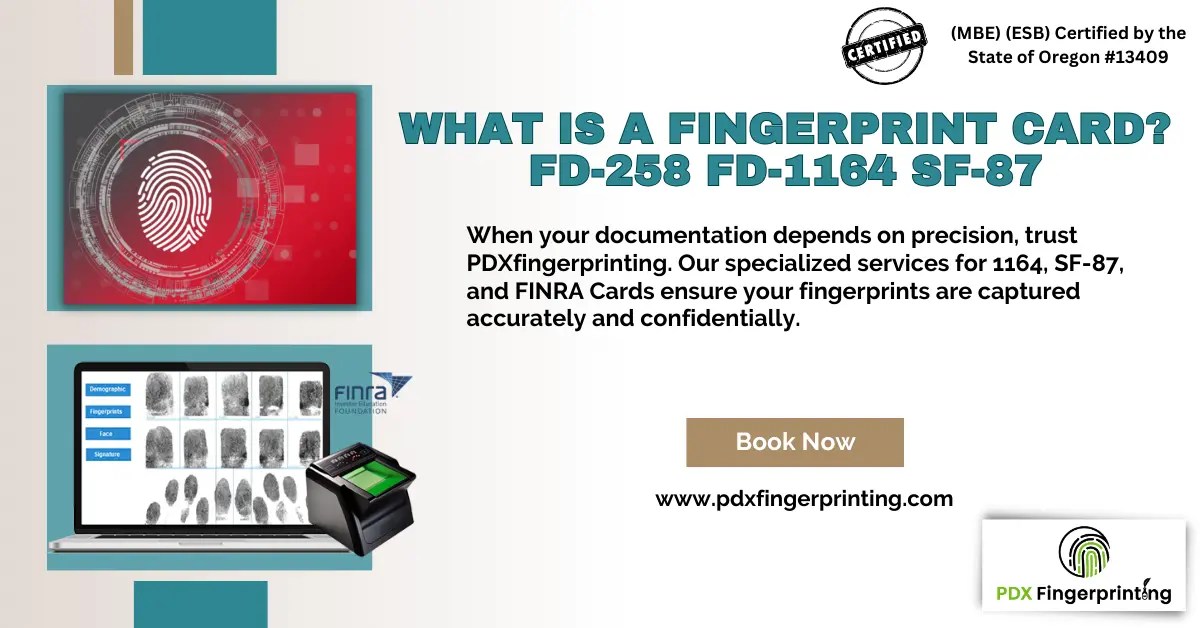What is a Fingerprint Card? FD258, FD1164, SF87 PDX Fingerprinting