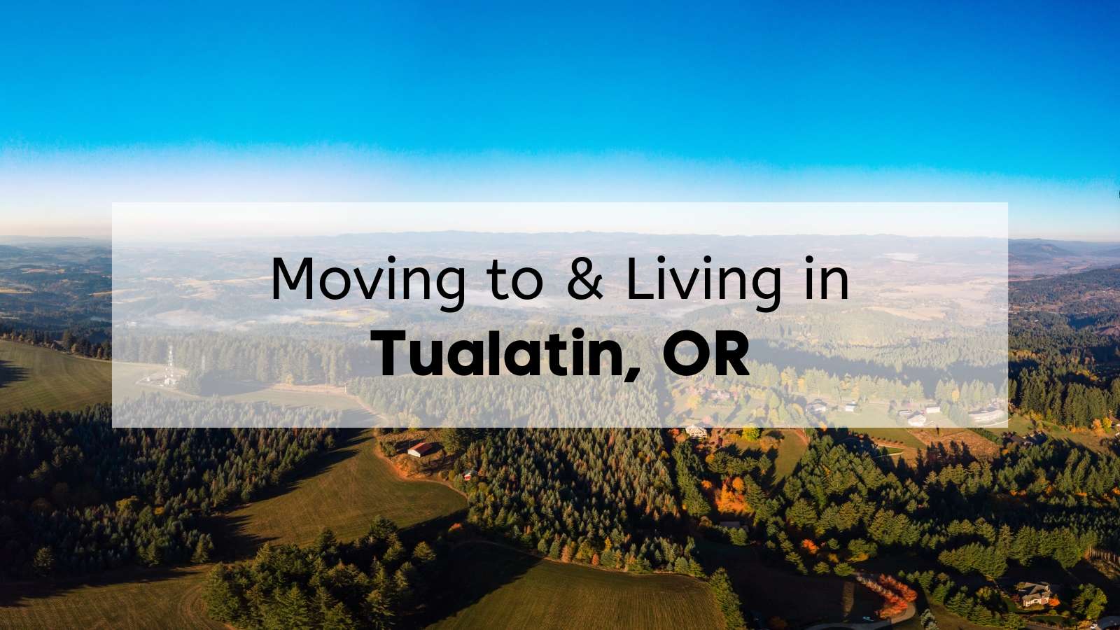 Living in Tualatin OR Guide 🛝 ☀️ Is Moving to Tualatin Right for You?