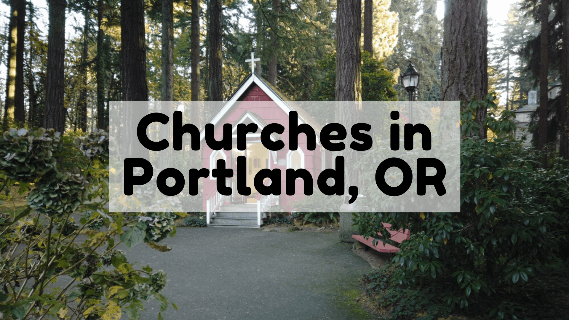 Churches in Portland, OR Guide (2024) Tips & Map